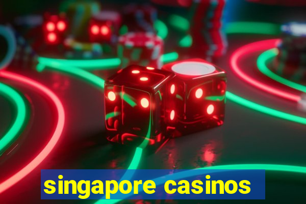 singapore casinos