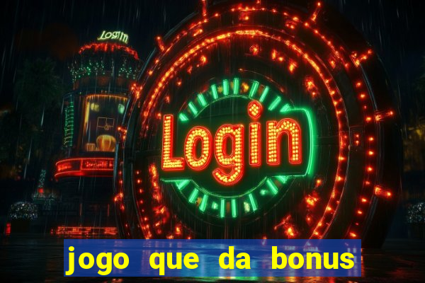 jogo que da bonus ao se cadastrar