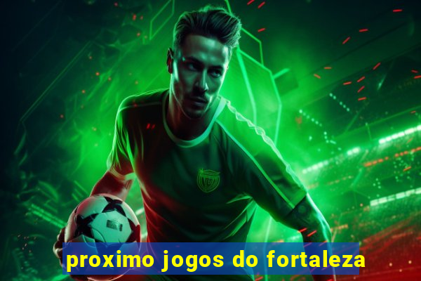 proximo jogos do fortaleza