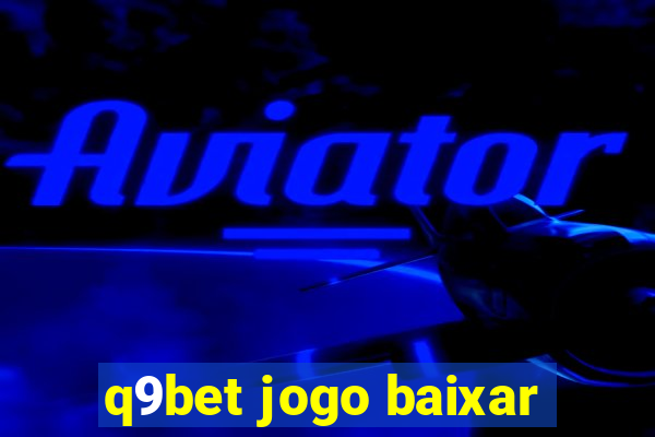 q9bet jogo baixar