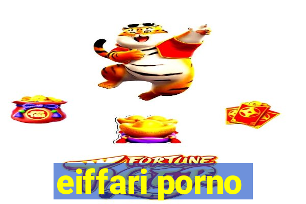 eiffari porno