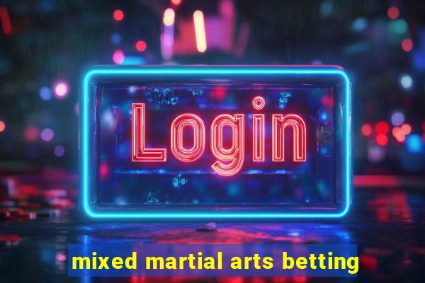 mixed martial arts betting