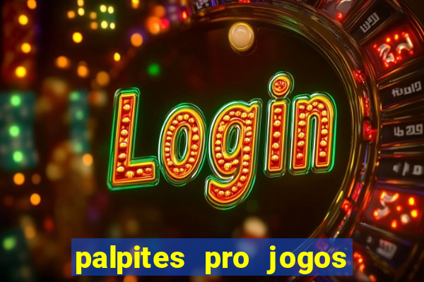 palpites pro jogos de hoje