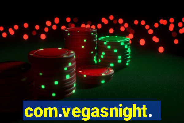 com.vegasnight.slotscasino