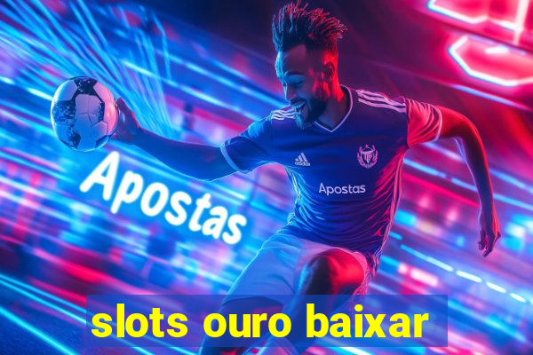 slots ouro baixar