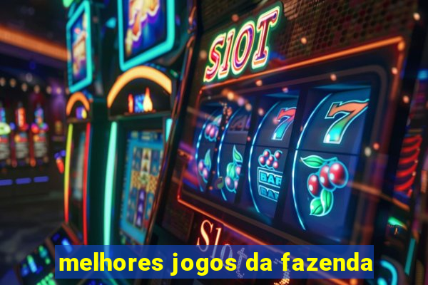 melhores jogos da fazenda