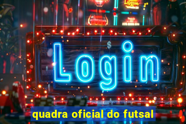 quadra oficial do futsal