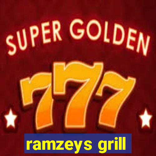 ramzeys grill