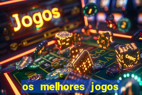 os melhores jogos on line