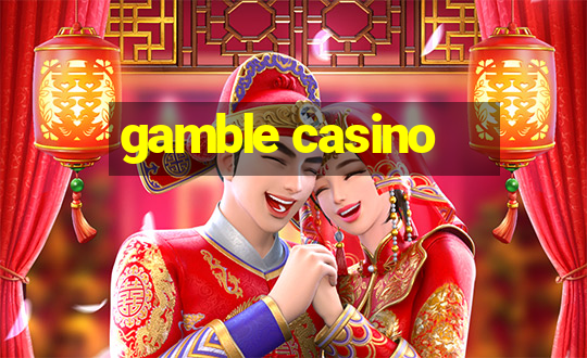 gamble casino