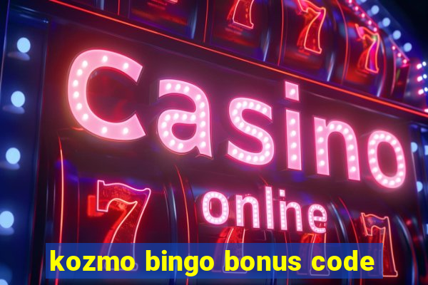 kozmo bingo bonus code