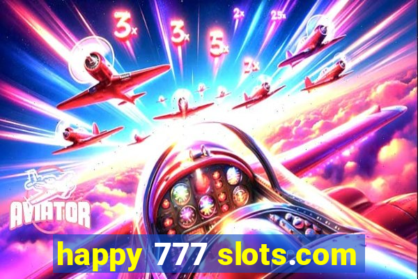 happy 777 slots.com