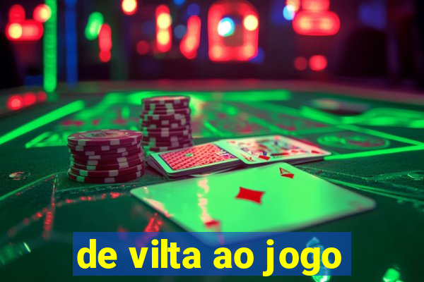 de vilta ao jogo