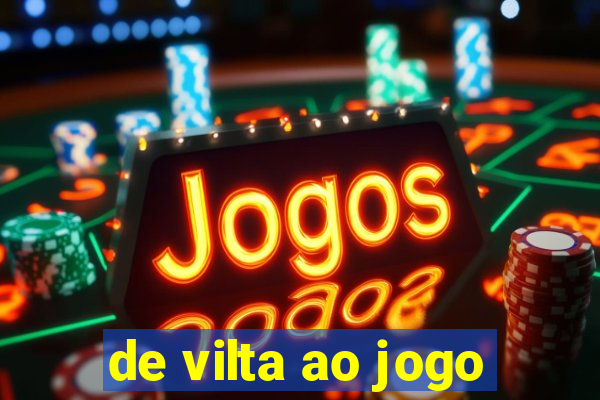 de vilta ao jogo