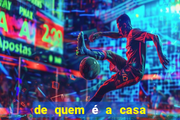 de quem é a casa de aposta vai de bet