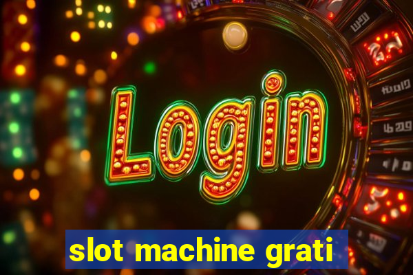 slot machine grati