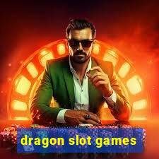 dragon slot games