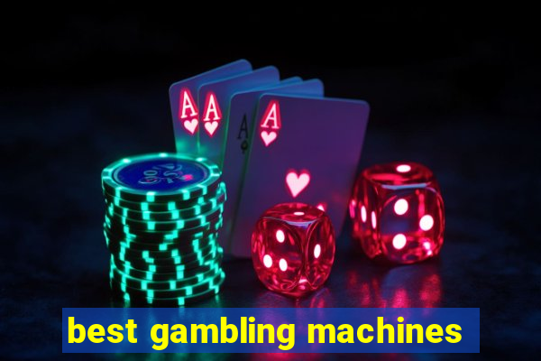 best gambling machines