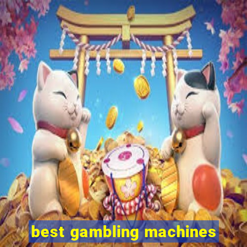 best gambling machines