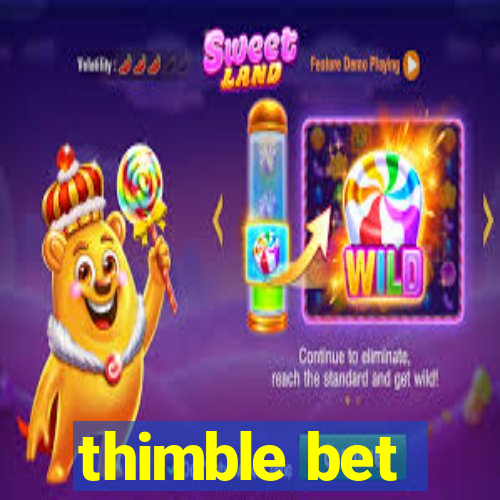 thimble bet