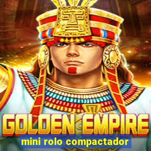 mini rolo compactador