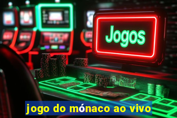 jogo do mónaco ao vivo