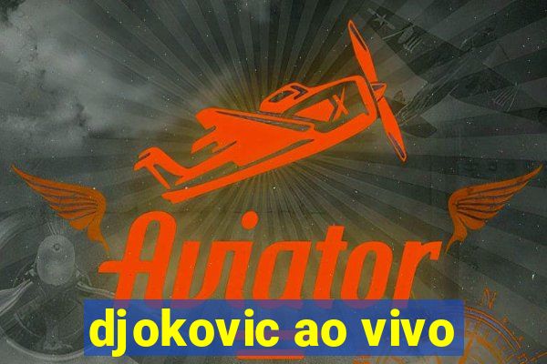 djokovic ao vivo