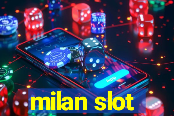 milan slot