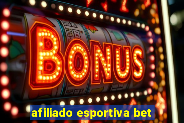 afiliado esportiva bet