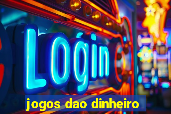 jogos dao dinheiro