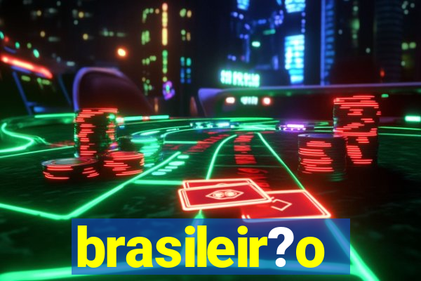 brasileir?o