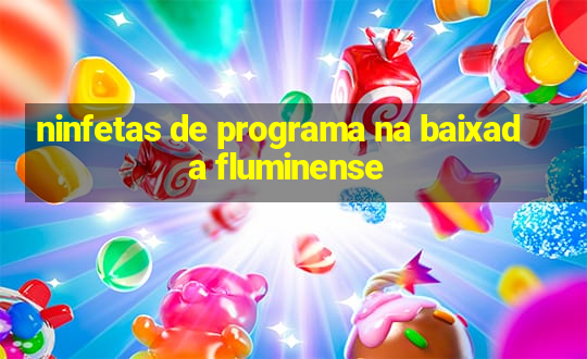 ninfetas de programa na baixada fluminense