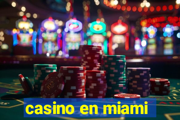 casino en miami