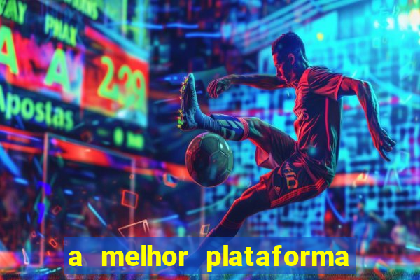 a melhor plataforma do jogo do tigre