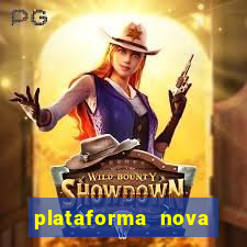 plataforma nova pagando hoje