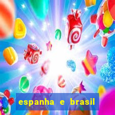 espanha e brasil ao vivo