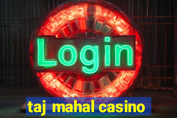 taj mahal casino