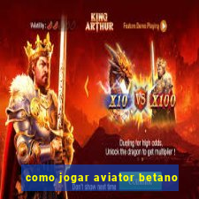 como jogar aviator betano