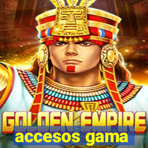 accesos gama