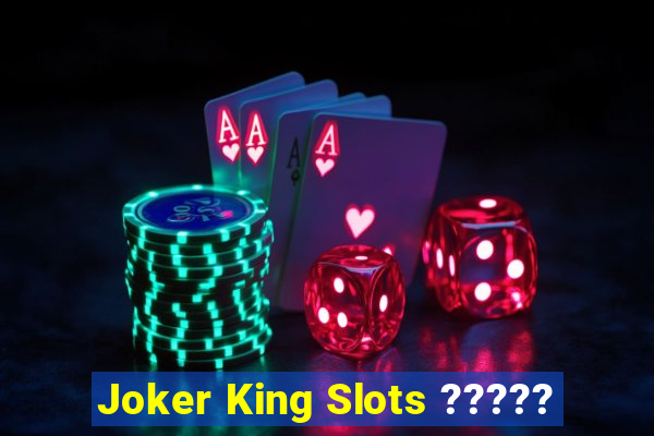 Joker King Slots ?????