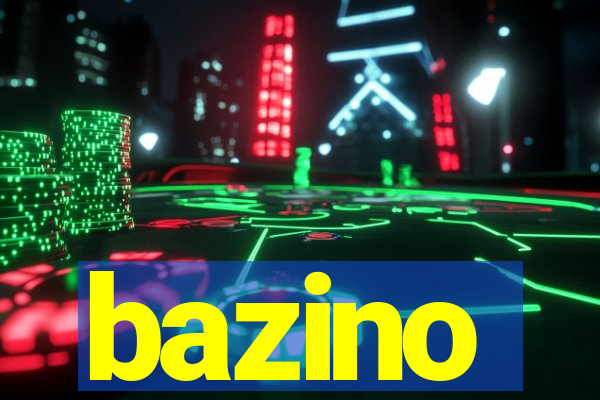 bazino