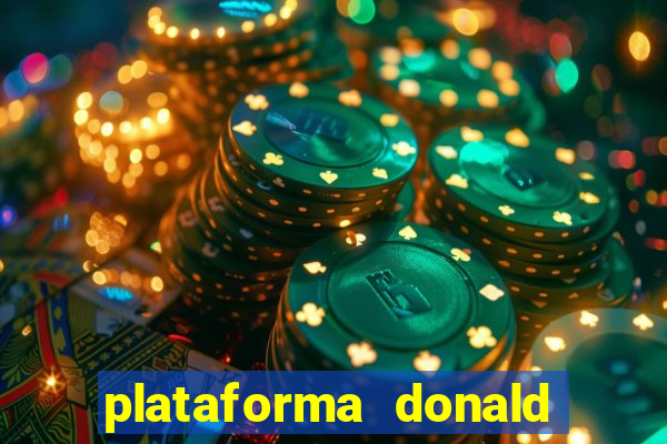 plataforma donald bet é confiável