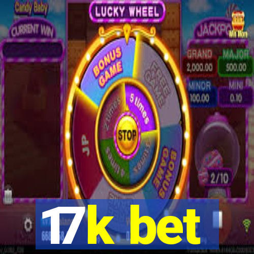 17k bet