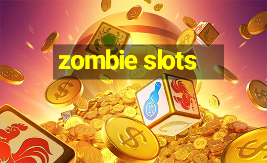 zombie slots