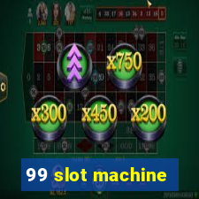 99 slot machine