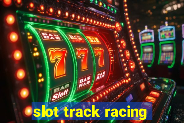 slot track racing