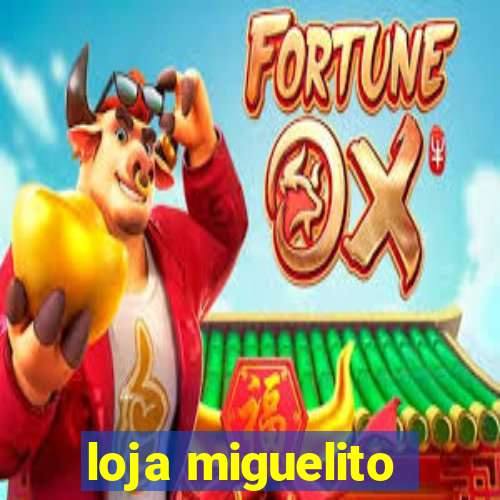 loja miguelito