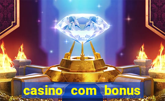 casino com bonus de cadastro