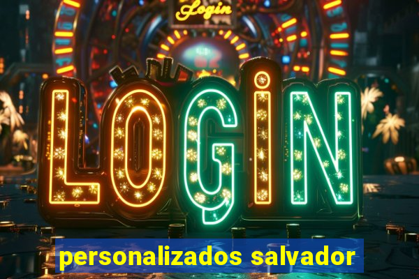 personalizados salvador