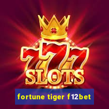 fortune tiger f12bet